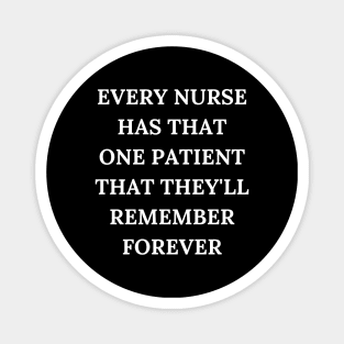 Every nurse has that one patient that they'll remember forever Magnet